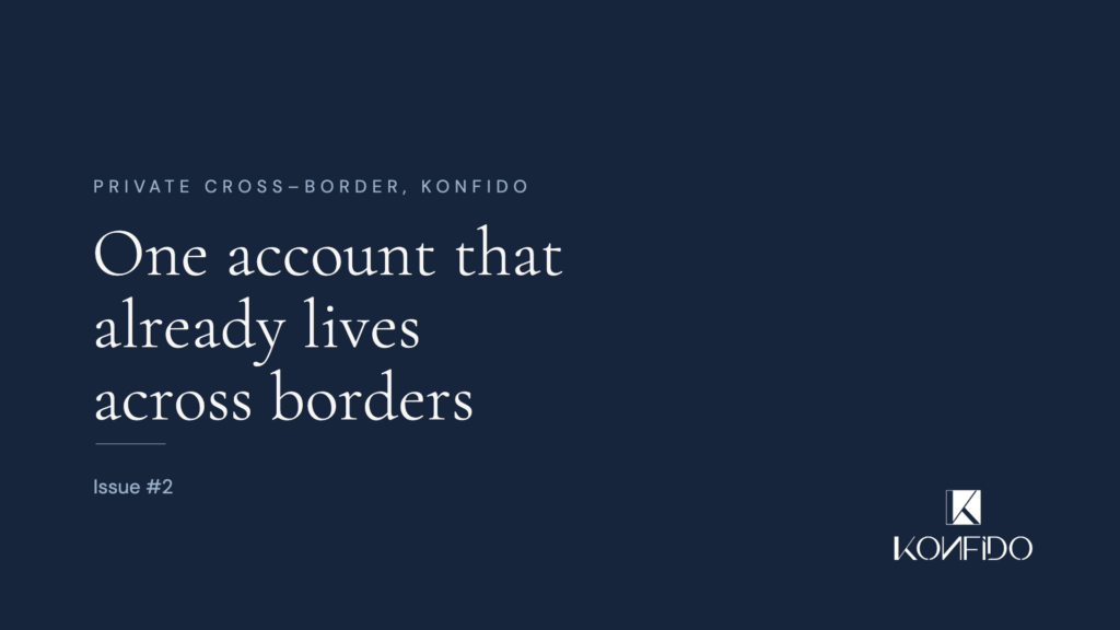 Private Cross-Border, Konfido - Issue 2 - One account that already lives across borders