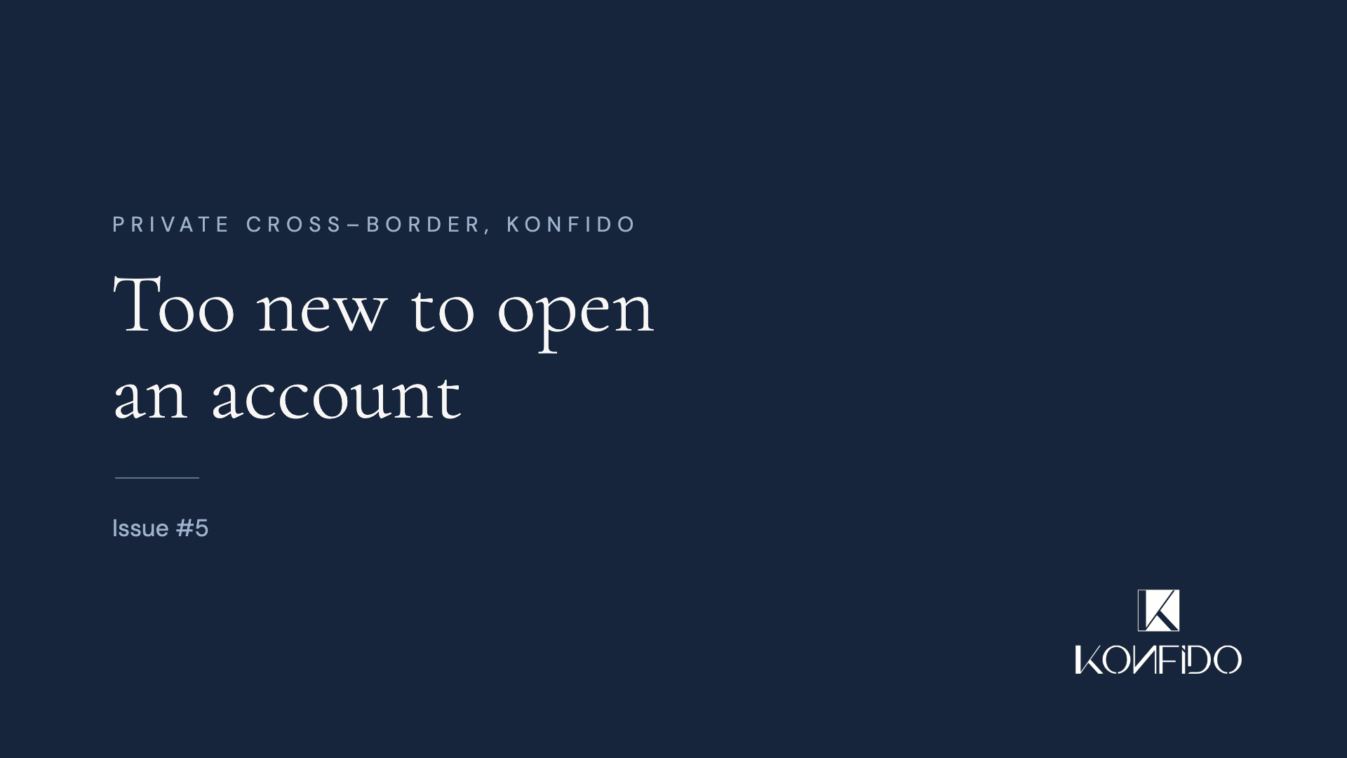 Too new to open an account